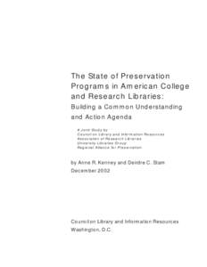 The State of Preservation Programs in American College and Research Libraries: Building a Common Understanding and Action Agenda A Joint Study by