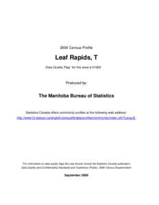 2006 Census Profile  Leaf Rapids, T Data Quality Flag* for this area is[removed]Produced by: