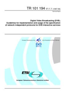 TRV1Technical Report Digital Video Broadcasting (DVB); Guidelines for implementation and usage of the specification of network independent protocols for DVB interactive services
