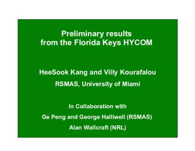 Preliminary results from the Florida Keys HYCOM HeeSook Kang and Villy Kourafalou FKEYS