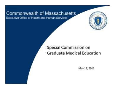 Commonwealth of Massachusetts Executive Office of Health and Human Services Special Commission on Graduate Medical Education