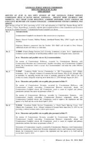 LOUISIANA PUBLIC SERVICE COMMISSION MINUTES FROM JUNE 18, 2014 OPEN SESSION MINUTES OF JUNE 18, 2014 OPEN SESSION OF THE LOUISIANA PUBLIC SERVICE COMMISSION HELD IN BATON ROUGE, LOUISIANA. PRESENT WERE CHAIRMAN ERIC SKRM