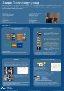 Biogas Technology group The research areas in the biogas technology research group includes pre-treatment of lignocellulosic biomass, process analytical technology, optimization and manipulation of anaerobic digestion, b