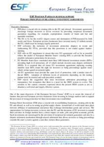 Brussels, 23 May[removed]ESF POSITION PAPER ON BUSINESS SUPPORT FOR KEY PRINCIPLES IN BILATERAL INVESTMENT AGREEMENTS Executive Summary: • FDI plays a crucial role in creating jobs in the EU and abroad. Investment agreem