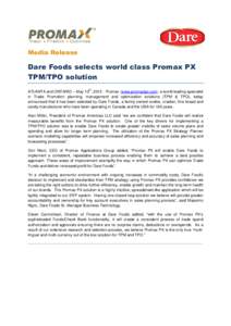 Media Release  Dare Foods selects world class Promax PX TPM/TPO solution th