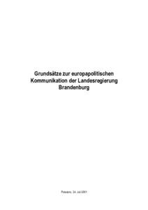 Grundsätze zur europapolitischen Kommunikation der Landesregierung Brandenburg Potsdam, 24. Juli 2007