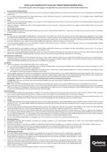 Terms and Conditions for Consumer Telstra Mobile Satellite Plans From 16 February 2004, these terms apply to new applications for, and connections to, Telstra Mobile Satellite Plans. 1 Accessing Telstra Mobile Satellite 