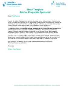 Email Template Ask for Corporate Sponsors! Dear [First Name], I would like to take this opportunity to invite <business name> to become part of a community event that takes place annually on the last Sunday of every May 