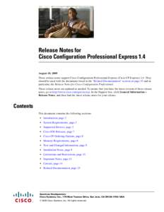 Release Notes for Cisco Configuration Professional Express 1.4 August 10, 2009 These release notes support Cisco Configuration Professional Express (Cisco CP Express[removed]They should be used with the documents listed in