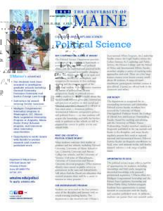 COLLEGE OF LIBERAL ARTS AND SCIENCES  Political Science WHY STUDY POLITICAL SCIENCE AT UMAINE?  UMaine’s ADVANTAGE