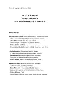 Venerdì 12 giugno 2015, oreLE VOCI DI DENTRO FRANCO BASAGLIA E LA PSICHIATRIA RADICALE IN ITALIA