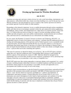 Executive Office of the President  FACT SHEET: Freeing up Spectrum for Wireless Broadband July 20, 2012 Americans are using more and more wireless devices for work, social networking, entertainment, and