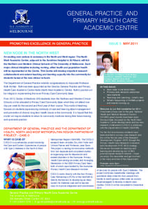 GENERAL PRACTICE AND PRIMARY HEALTH CARE ACADEMIC CENTRE PROMOTING EXCELLENCE IN GENERAL PRACTICE  ISSUE 5 MAY 2011