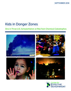 SEPTEMBER[removed]Kids in Danger Zones One in Three U.S. Schoolchildren at Risk from Chemical Catastrophes  AUTHORS