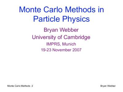 Particle physics / Jet / Jets / Computational physics / Hadronization / Parton / Monte Carlo method / Physics / Experimental particle physics / Quantum chromodynamics