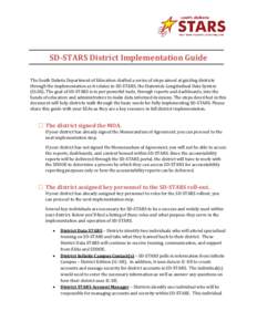 SD-STARS District Implementation Guide The South Dakota Department of Education drafted a series of steps aimed at guiding districts through the implementation as it relates to SD-STARS, the Statewide Longitudinal Data S