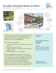 West Street Watershed Stormwater Project Brooklyn Greenway Initiative, Inc. This project proposes to design and install 54 right-of-way bioswales and greenstreets covering 4,845 sq. ft. on the ten streets that slope towa