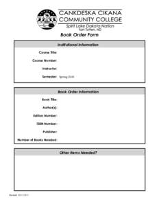 Book Order Form Institutional Information Course Title: Course Number: Instructor: Semester: Spring 2018