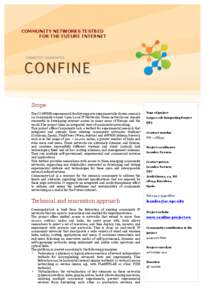 COMMUNITY NETWORKS TESTBED FOR THE FUTURE INTERNET Scope The CONFINE experimental facility supports experimentally-driven research on Community-owned Open Local IP Networks. These networks are already