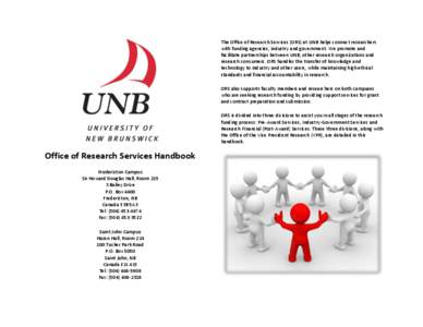 The Office of Research Services (ORS) at UNB helps connect researchers with funding agencies, industry and government. We promote and facilitate partnerships between UNB, other research organizations and research consume
