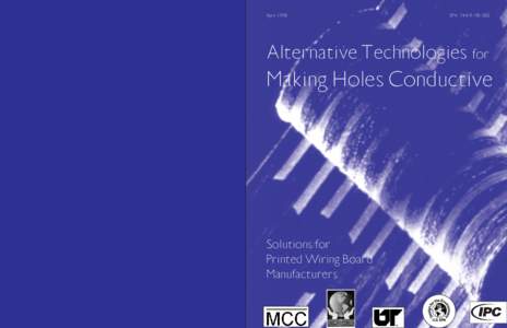 Alternative Technologies for Making Holes Conductive: Cleaner Technologies for Printed Wiring Board Manufacturers - April 1998