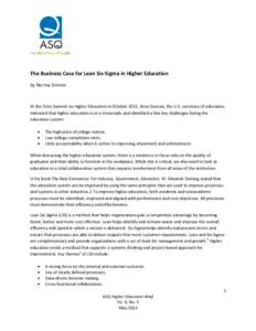 The Business Case for Lean Six Sigma in Higher Education by Norma Simons At the Time Summit on Higher Education in October 2012, Arne Duncan, the U.S. secretary of education, indicated that higher education is at a cross