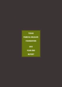 TEXAS PARKS & WILDLIFE FOUNDATION 2012 YEAR END REPORT