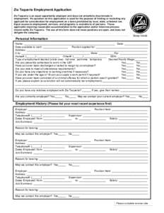 Zia Taqueria Employment Application Zia Taqueria is an equal opportunity employer and does not unlawfully discriminate in employment. No question on this application is used for the purpose of limiting or excluding any a