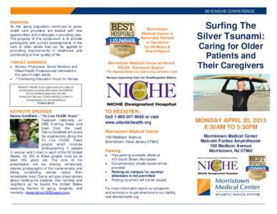 2015 NICHE CONFERENCE PURPOSE As the aging population continues to grow, health care providers are tasked with new opportunities and challenges in providing care. The purpose of this symposium is to provide