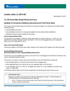 Lender Letter LL[removed]December 23, 2014 To: All Fannie Mae Single-Family Servicers Updates to Foreclosure Bidding Instructions and Third Party Sales This Lender Letter provides advanced notification of upcoming change