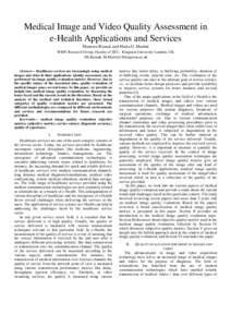 Medical Image and Video Quality Assessment in e-Health Applications and Services Manzoor Razaak and Maria G. Martini WMN Research Group, Faculty of SEC, Kingston University London, UK {M.Razaak, M.Martini}@kingston.ac.uk