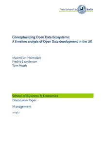 Conceptualizing Open Data Ecosystems: A timeline analysis of Open Data development in the UK Maximilian Heimstädt Fredric Saunderson Tom Heath