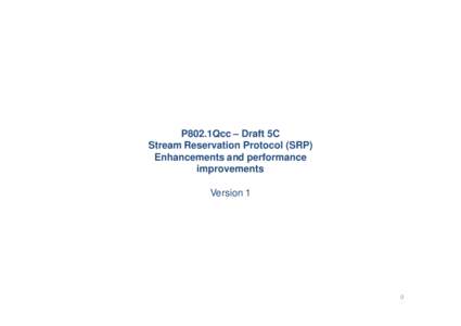 PAR and 5C: Stream Reservation Protocol (SRP) Enhancements and performance improvements