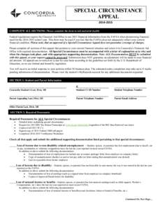 SPECIAL CIRCUMSTANCE APPEAL[removed]COMPLETE ALL SECTIONS: Please complete the form in ink and print legibly Federal regulations require the Financial Aid Office to use 2013 financial information from the FAFSA when de