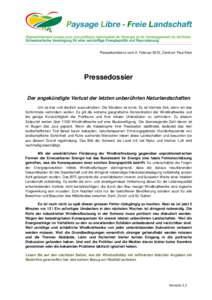 Pressekonferenz vom 2. Februar 2012, Zentrum Paul Klee  Pressedossier Der angekündigte Verlust der letzten unberührten Naturlandschaften Um es klar und deutlich auszudrücken: Die Situation ist ernst. Es ist höchste Z