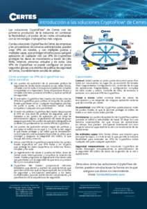 Introducción a las soluciones CryptoFlow de Certes ® Las soluciones CryptoFlow® de Certes son los primeros productos de la industria en combinar la flexibilidad y el poder de las redes virtualizadas