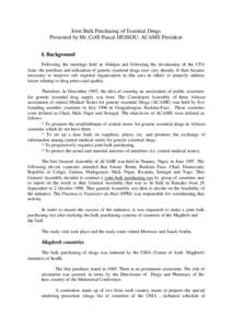 Joint Bulk Purchasing of Essential Drugs Presented by Mr. Coffi Pascal HESSOU: ACAME President I. Background Following the meetings held in Abidjan and following the devaluation of the CFA franc the purchase and utilizat