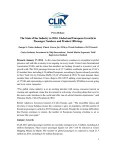 Press Release  The State of the Industry in 2014: Global and European Growth in Passenger Numbers and Product Offerings Europe’s Cruise Industry Charts Course for 2014 as Trends Indicate a 2013 Growth Cruise Industry I