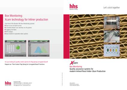 Box Monitoring: Xcam technology for Inliner production Overview of the Baumer hhs Box Monitoring systems: ❚ Easy to use via touch-screen ❚ Consistent Xtend2 user interface on all systems ❚ Logging of all data