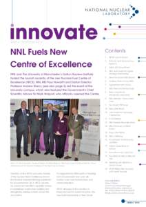 ISSUE 6 DecemberNNL Fuels New Centre of Excellence NNL and The University of Manchester’s Dalton Nuclear Institute hosted the launch recently of the new Nuclear Fuel Centre of
