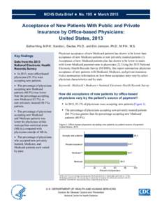 NCHS Data Brief  ■  No. 195  ■  MarchAcceptance of New Patients With Public and Private Insurance by Office-based Physicians: United States, 2013 Esther Hing, M.P.H.; Sandra L. Decker, Ph.D.; and Eric 
