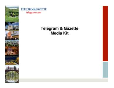Telegram & Gazette Media Kit Worcester County  The Central Massachusetts market is considered