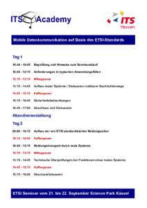 Mobile Datenkommunikation auf Basis des ETSI-Standards  Tag 1 10::45  Begrüßung und Hinweise zum Seminarablauf