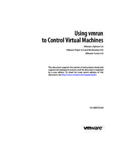 Using vmrun to Control Virtual Machines VMware vSphere 5.0 VMware Player 4.0 and Workstation 8.0 VMware Fusion 4.0