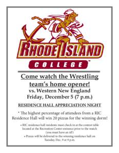 Come watch the Wrestling team’s home opener! vs. Western New England Friday, December 5 (7 p.m.)  RESIDENCE HALL APPRECIATION NIGHT