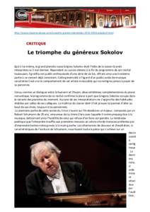 http://www.classictoulouse.com/concerts-grands-interpretessokolov2.html  CRITIQUE Le triomphe du généreux Sokolov Egal à lui-même, le grand pianiste russe Grigory Sokolov était l’hôte de la saison Gran