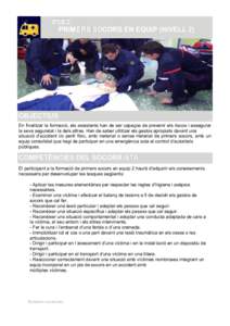 PSE2 PRIMERS SOCORS EN EQUIP (NIVELL 2) OBJECTIUS En finalitzar la formació, els assistents han de ser capaços de prevenir els riscos i assegurar la seva seguretat i la dels altres. Han de saber utilitzar els gestos ap