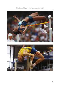 Fosbury Flop „Hochsprungtechnik“  1 Männer Weltrekord: 2,45 m Frauen Weltrekord: 2,09 m