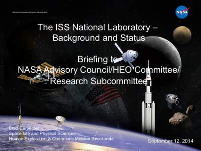 National Aeronautics and Space Administration  The ISS National Laboratory – Background and Status Briefing to NASA Advisory Council/HEO Committee/