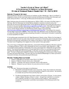 Teacher’s Guide to “Never Let It Rest!” A Contemporary Art Exhibition by Hans Molzberger On view at Holocaust Museum Houston April 16 – Oct. Oct . 3, 2010 Rationale / Purpose for the Lesson Holocaust Museum Houst
